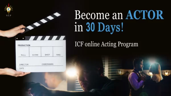 Become An Actor In 30 Days | ICF Acting Program – ICF Online Courses